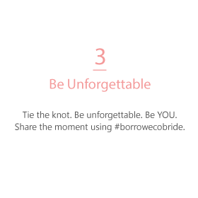 wear your items, tie the knot, be unforgettable, be you. share the look with hashtag borrowedcobride